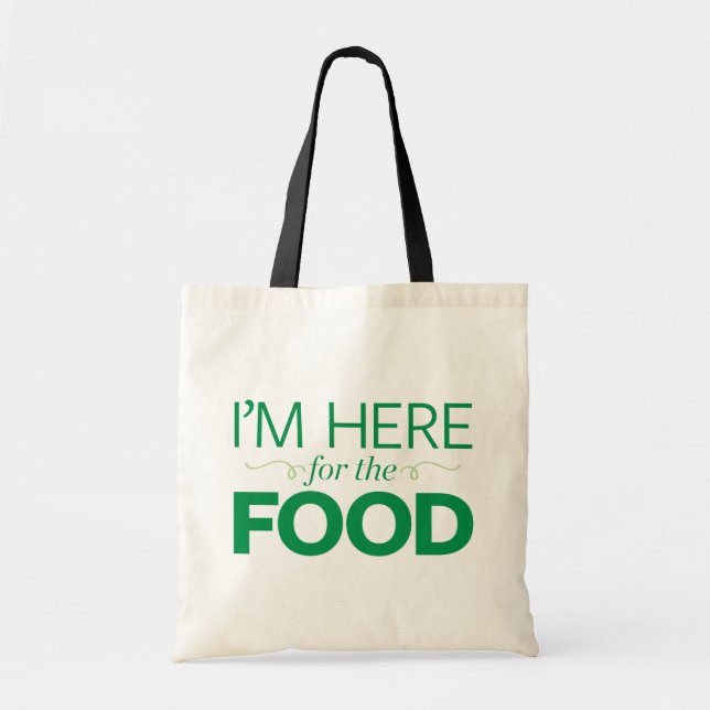 I'm Here for the Food Tote Bag (Front)