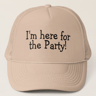 Im Here For The Party Trucker Hat