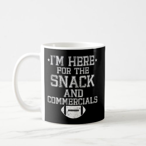 IM Here For The Snack And Commercials Football Bo Coffee Mug