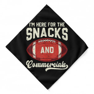 I'm Here For The Snacks And Commercials Football Bandana