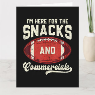 I'm Here For The Snacks And Commercials Football Card