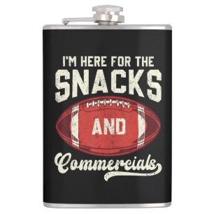 I'm Here For The Snacks And Commercials Football Flask