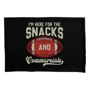 I'm Here For The Snacks And Commercials Football Pillow Case