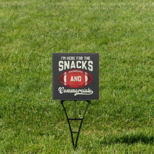 I'm Here For The Snacks And Commercials Football Sign