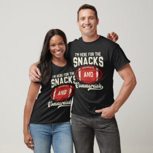 I'm Here For The Snacks And Commercials Football T-Shirt