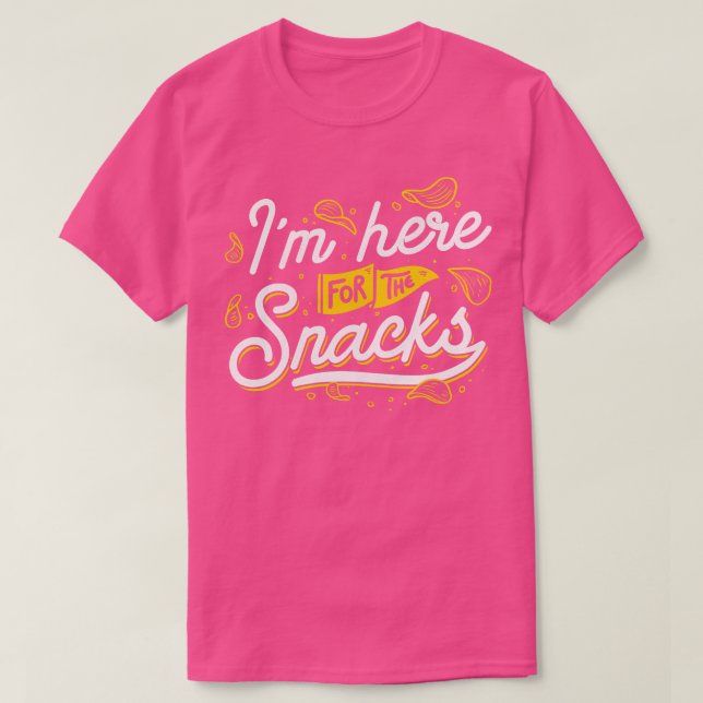 Im Here For The Snacks T-Shirt (Design Front)