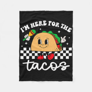 I'm Here For The Tacos Mexican Cinco De Mayo Funny Fleece Blanket