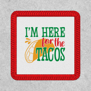 I'm Here For The Tacos Patch