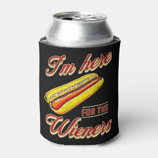 I'm here for the Wieners Can Cooler (Can Front)