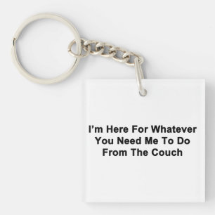 I'm Here For You Keychain