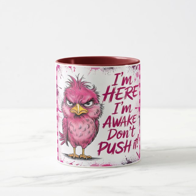 I'm Here I'm Awake Don't Push It Wrap Mug (Center)