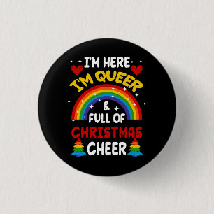 Im Here Im Queer Christmas LGBTQ Gay Pride Rainbow Button