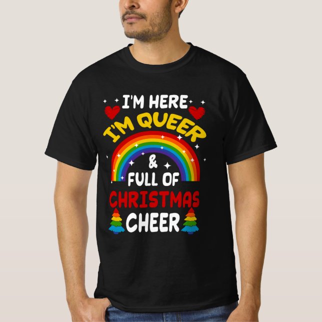 Im Here Im Queer Christmas LGBTQ Gay Pride Rainbow T-Shirt (Front)