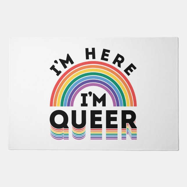 I'm Here I'm Queer Gay Pride Month Rainbow Doormat (Front)
