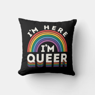 I'm Here I'm Queer LGBTQ Rainbow Gay Pride Throw Pillow
