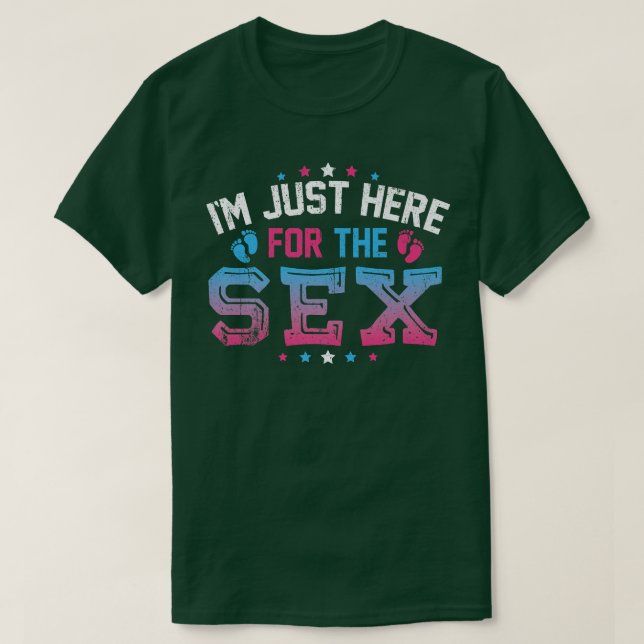 I'm Here Just For The Se Funny Gender Reveal Baby  T-Shirt (Design Front)