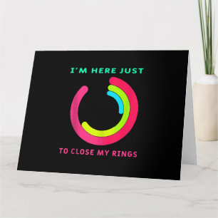 I'm Here just To Close My Ring Fitness Gym Gift Card