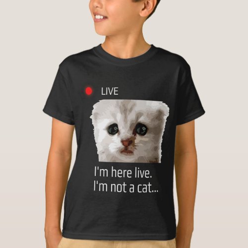 Im here live Im not a cat funny meme lawyer cat T_Shirt