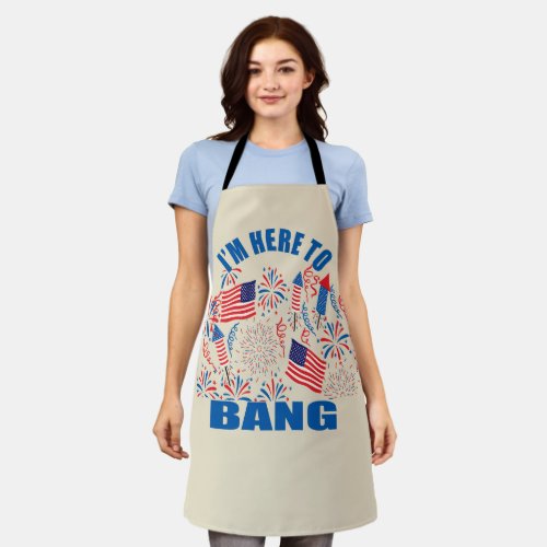 Im here to bang funny 4th of july apron