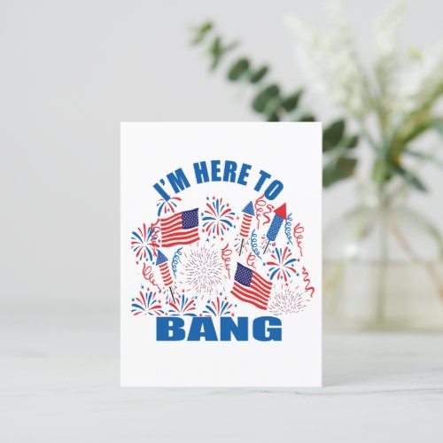 Im here to bang funny 4th of july postcard