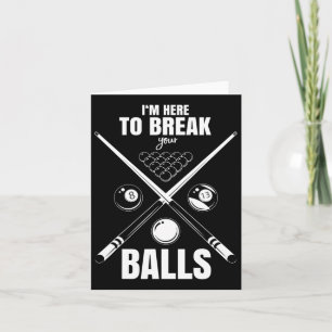 Im Here To Break Your Sarcastic Billiard Card