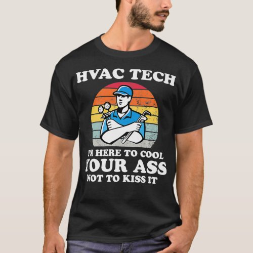 Im Here To Cool Your Funny HVAC Technician Father  T_Shirt