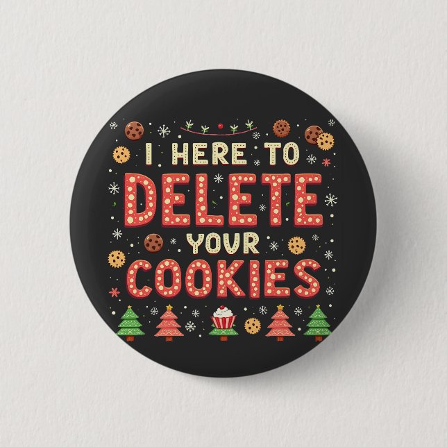 I'm Here to Delete Your Cookies Ugly Xmas Sweater  Button (Front)