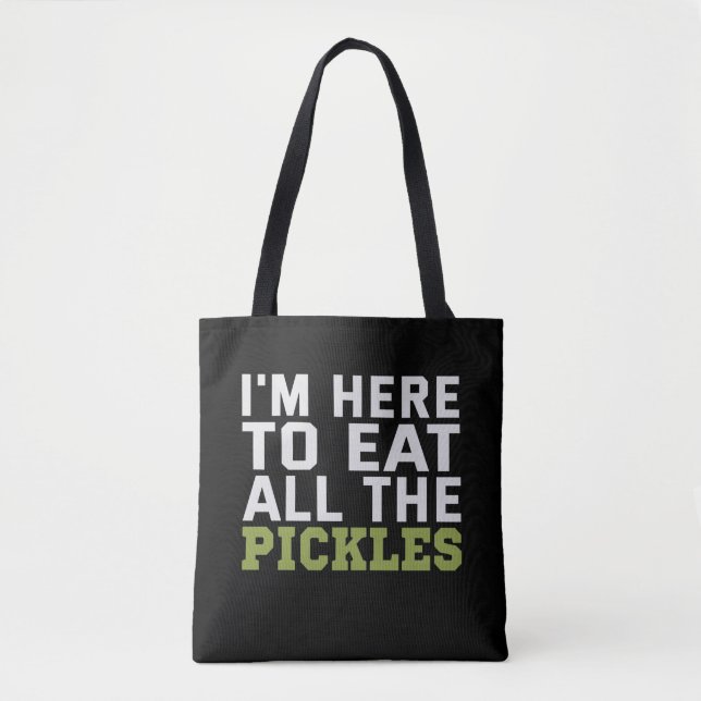I'm here To Eat all Pickles Funny Vegan Lovers Tote Bag (Front)
