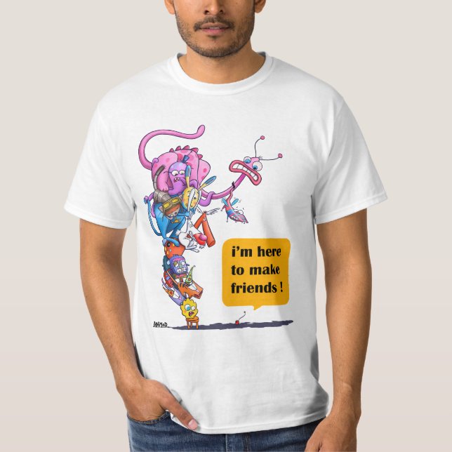 I'm here to make friends! T-Shirt (Front)