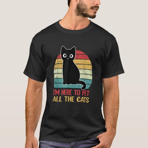 Im Here To Pet All The Cats Retro Black Cat T_Shirt