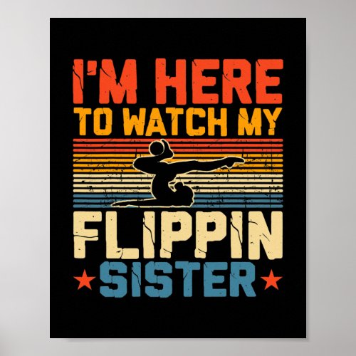 Im Here Watch My Flippin Sister Gymnast Cheer Poster