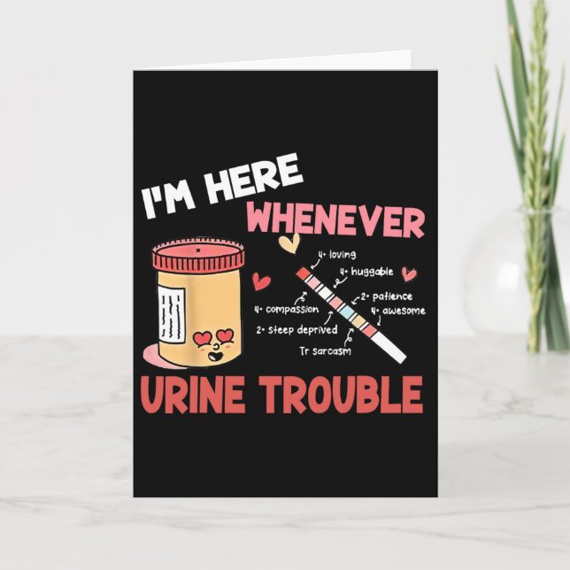 I'm Here Whenever Urine Trouble Valentine Nurse Ne Card (Front)