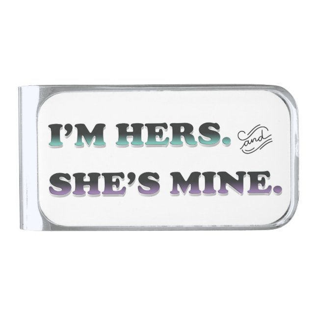 I'm Hers and She's Mine Silver Finish Money Clip (Front)