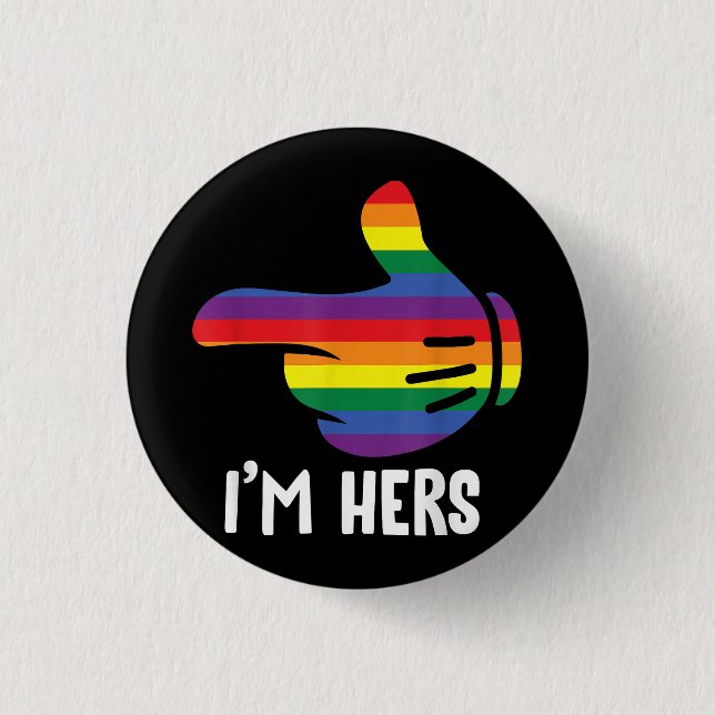 I'm Hers Rainbow Lesbian Couple Funny LGBT Pride M Button (Front)