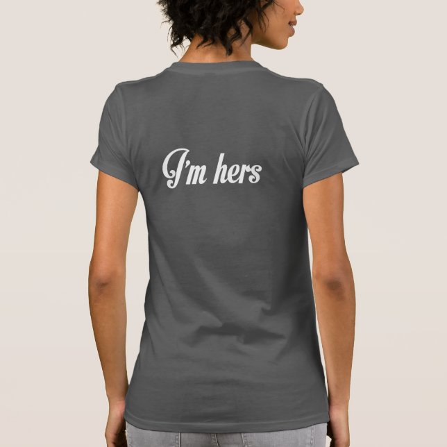 I'M HERS SHE'S MINE LESBIAN MARRIAGE COUPLES SHIRT (Back)