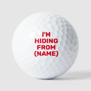 I'm Hiding From, Funny Custom Personalized Golf Balls