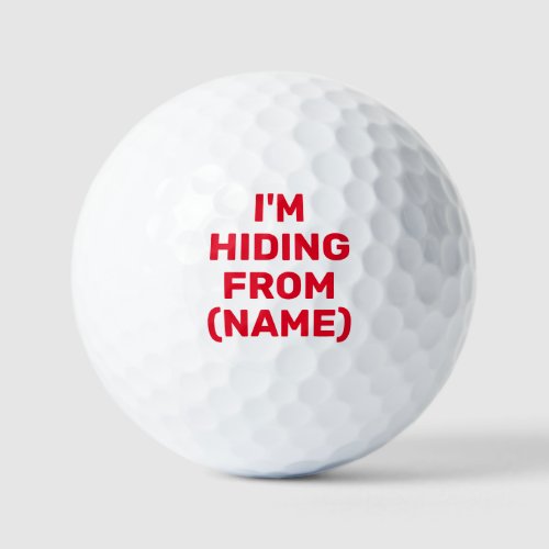 Im Hiding From Funny Custom Personalized  Golf Balls