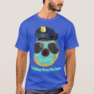 I'm Hiding From The Cops Funny Donut Police Joke T-Shirt