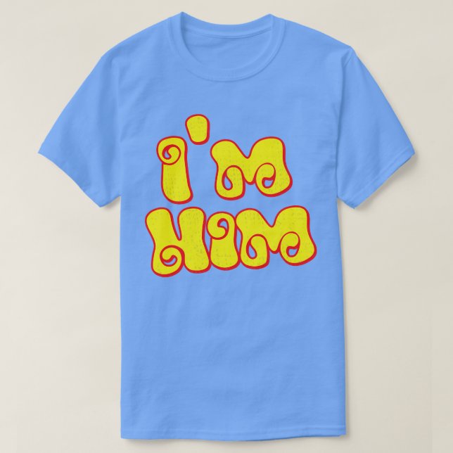 Im Him Retro Typography Design T-Shirt (Design Front)