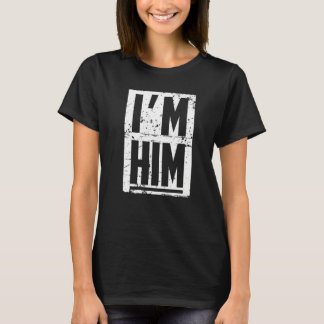I'M HIM Tee Premium