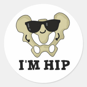 I'm Hip Funny Hipbone Anatomy Pun Classic Round Sticker