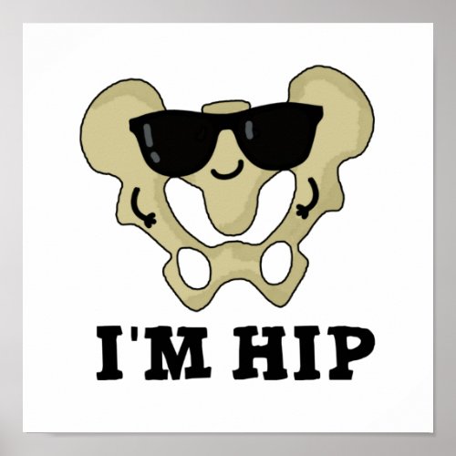 Im Hip Funny Hipbone Anatomy Pun Poster
