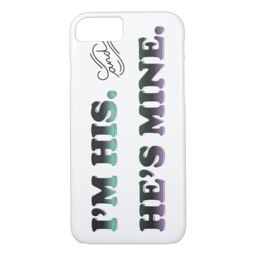 Im His and Hes Mine iPhone 87 Case