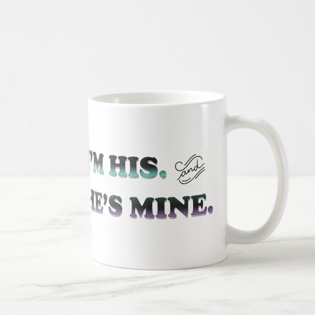 I'm His and He's Mine Coffee Mug (Right)