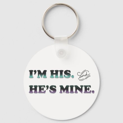 Im His and Hes Mine Keychain