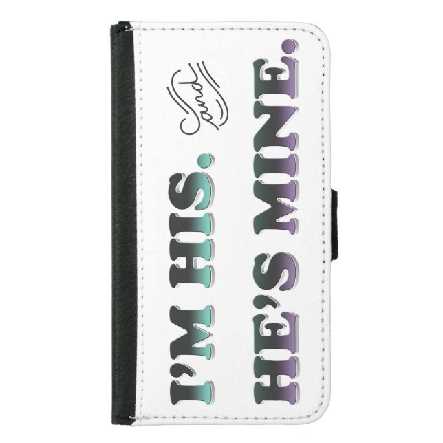 I'm His and He's Mine Samsung Galaxy Wallet Case (Front)
