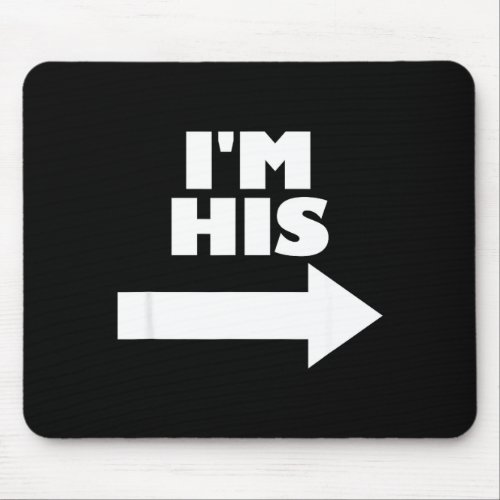 I&#39;m His Arrow Inting Right Matching Couple I&#39;m His Mouse Pad