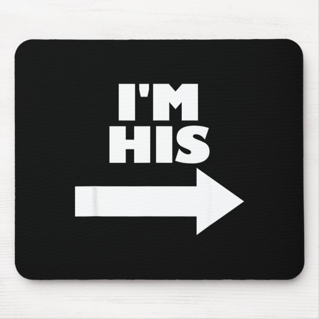 I'm His Arrow Inting Right Matching Couple I'm His Mouse Pad (Front)
