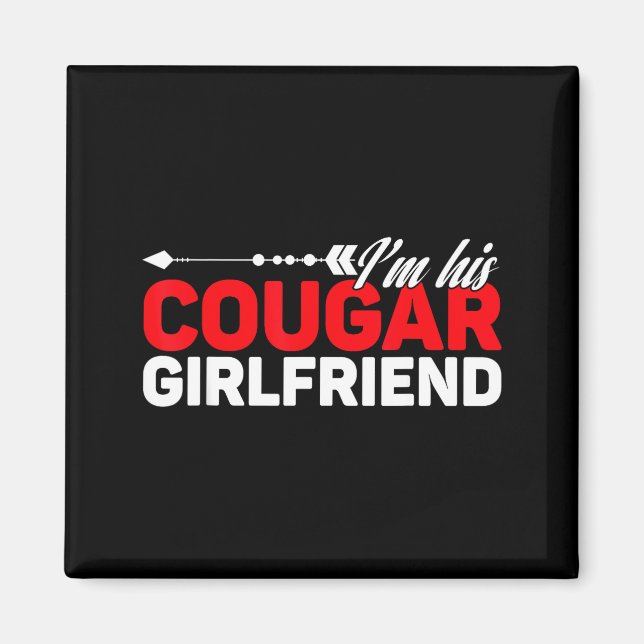 I'm His Cougar Girlfriend Funny Matching Couples Q Magnet (Front)