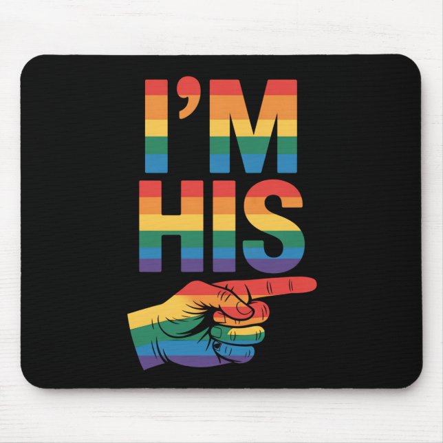 I'm His Gay Couple Matching LGBTQ Pride Mouse Pad (Front)